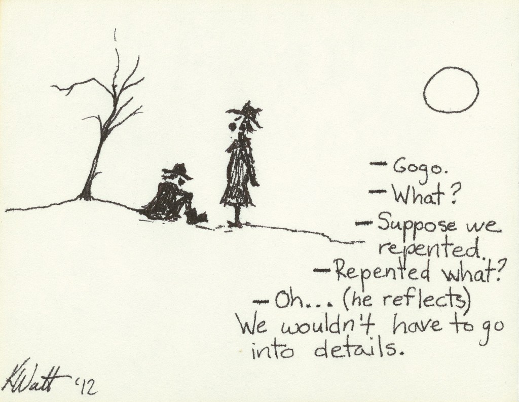 Sketch of two clowns, one standing and one sitting, beside a barren tree. Text from WAITING FOR GODOT by Samuel Beckett.